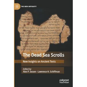The Dead Sea Scrolls: New Insights on Ancient Texts (The New Antiquity) The Dead Sea Scrolls: New Insights on Ancient Texts (The New Antiquity)