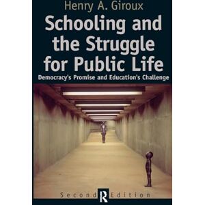 Giroux, Henry A. Schooling and the Struggle for Public Life: Democracy's Promise and Education's Challenge (Cultural Politics and the Promise of Democracy) (Cultural Politics & the Promise of Democracy) Giroux, Henry A. Schooling and the Struggle for Public Life: Democracy's Promise and Education's Challenge (Cultural Politics and the Promise of Democracy) (Cultural Politics & the Promise of Democracy)