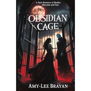 Lee Obsidian Cage: A Dark Romance of Obsession and Fate Lee Obsidian Cage: A Dark Romance of Obsession and Fate