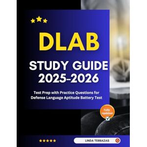 Terrazas, Linda DLAB Study Guide 2025-2026: Test Prep with Practice Questions for Defense Language Aptitude Battery Test Terrazas, Linda DLAB Study Guide 2025-2026: Test Prep with Practice Questions for Defense Language Aptitude Battery Test