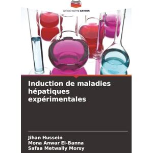 Hussein, Jihan Induction de maladies hépatiques expérimentales Hussein, Jihan Induction de maladies hépatiques expérimentales