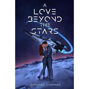 Chipman, Jennifer A Love Beyond the Stars: 1 (S.S. Paradise) Chipman, Jennifer A Love Beyond the Stars: 1 (S.S. Paradise)