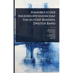 Landsberg, Theodor Handbuch der Ingenieurwissenschaften in fÃ1/4nf Bänden. Zweiter Band Landsberg, Theodor Handbuch der Ingenieurwissenschaften in fÃ1/4nf Bänden. Zweiter Band