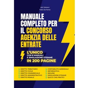 De Ponte, Fabio Manuale Completo per il Concorso Agenzia delle Entrate: Diritto Tributario Diritto Civile Diritto Commerciale Diritto Amministrativo Diritto ... d’Esame Quiz e Casi Pratici 180 pagine De Ponte, Fabio Manuale Completo per il Concorso Agenzia delle Entrate: Diritto Tributario Diritto Civile Diritto Commerciale Diritto Amministrativo Diritto ... d’Esame Quiz e Casi Pratici 180 pagine