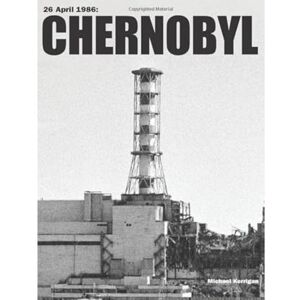 Kerrigan, Michael Chernobyl (History in Photographs) Kerrigan, Michael Chernobyl (History in Photographs)