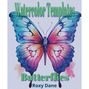 Dane, Roxy Watercolor Templates Butterflies: A stunning array of butterflies to use as tracing templates to Paint or Color them as they are. Dane, Roxy Watercolor Templates Butterflies: A stunning array of butterflies to use as tracing templates to Paint or Color them as they are.