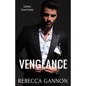 Gannon, Rebecca Vengeance: 3 (Carfano Crime Family) Gannon, Rebecca Vengeance: 3 (Carfano Crime Family)