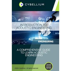 TM, Cybellium Introduction to Acoustic Engineering TM, Cybellium Introduction to Acoustic Engineering