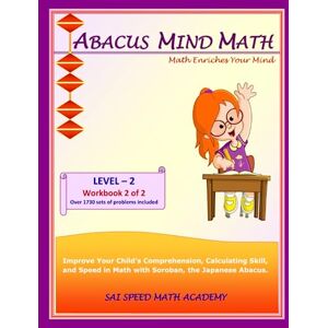 Academy, SAI Speed Math Abacus Mind Math Level 2 Workbook 2 of 2: Excel Mind Math with Soroban, a Japanese Abacus (Abacus Mind Math Level 2 Complete Set: Instruction Book, Workbook 1 of 2, Workbook 2 of 2) Academy, SAI Speed Math Abacus Mind Math Level 2 Workbook 2 of 2: Excel Mind Math with Soroban, a Japanese Abacus (Abacus Mind Math Level 2 Complete Set: Instruction Book, Workbook 1 of 2, Workbook 2 of 2)