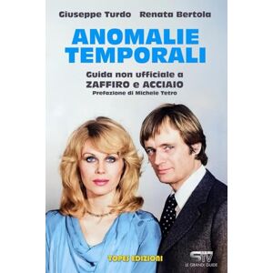 Turdo, Giuseppe Anomalie Temporali: Guida non ufficiale a Zaffiro e Acciaio Turdo, Giuseppe Anomalie Temporali: Guida non ufficiale a Zaffiro e Acciaio