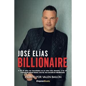 Bailon, Valen BILLIONAIRE: A los 32 años me encontraba en la ruina más absoluta, a los 39, compré mi primer Ferrari, a los 42, me convertí en multimillonario. (EMPRENBOOKS) Bailon, Valen BILLIONAIRE: A los 32 años me encontraba en la ruina más absoluta, a los 39, compré mi primer Ferrari, a los 42, me convertí en multimillonario. (EMPRENBOOKS)