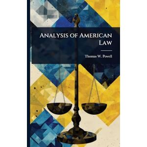 Powell, Thomas W 1797-1882 Analysis of American Law Powell, Thomas W 1797-1882 Analysis of American Law