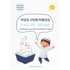 Édition, CHaima mes premiers pas en arabe Pour les garçons curieux: J’apprends et je colorie les lettres arabes Édition, CHaima mes premiers pas en arabe Pour les garçons curieux: J’apprends et je colorie les lettres arabes