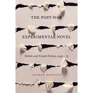 Hodgson, Andrew Post-War Experimental Novel, The: British and French Fiction, 1945-75 Hodgson, Andrew Post-War Experimental Novel, The: British and French Fiction, 1945-75