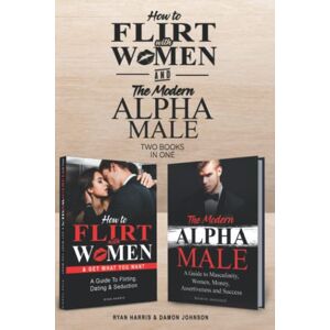 Hemswatt, Chris How to Flirt with Women & The Modern Alpha Male (2 books in 1): The Essential Men’s Guide to Flirting, Dating, Seduction, Money, Success, Assertiveness and Masculinity. Hemswatt, Chris How to Flirt with Women & The Modern Alpha Male (2 books in 1): The Essential Men’s Guide to Flirting, Dating, Seduction, Money, Success, Assertiveness and Masculinity.