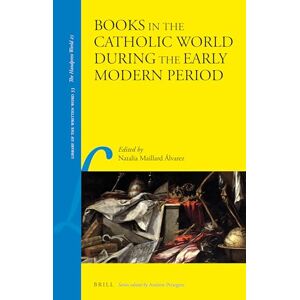 Books in the Catholic World during the Early Modern Period: 33 (Library of the Written Word The Handpress World, 33) Books in the Catholic World during the Early Modern Period: 33 (Library of the Written Word The Handpress World, 33)