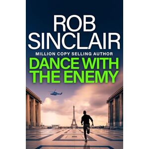 Sinclair, Rob Dance with the Enemy: The brilliant blockbuster thriller from Rob Sinclair (The Enemy Trilogy, 1) Sinclair, Rob Dance with the Enemy: The brilliant blockbuster thriller from Rob Sinclair (The Enemy Trilogy, 1)