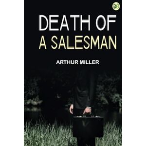 Arthur Miller Death of a Salesman Arthur Miller Death of a Salesman