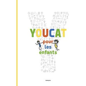 Collectif Youcat pour les enfants: Catéchisme de l'Eglise catholique pour les enfants et les parents Collectif Youcat pour les enfants: Catéchisme de l'Eglise catholique pour les enfants et les parents