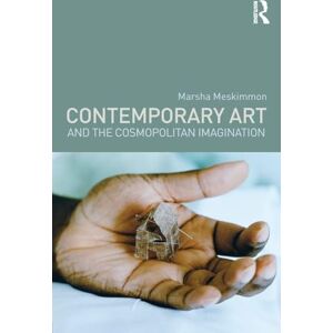 Meskimmon, Marsha Contemporary Art and the Cosmopolitan Imagination Meskimmon, Marsha Contemporary Art and the Cosmopolitan Imagination