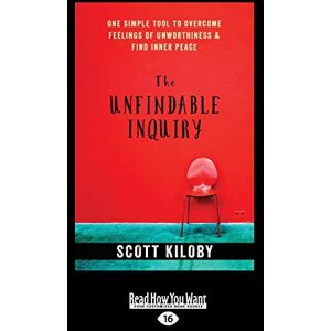 Scott The Unfindable Inquiry: One Simple Tool that Reveals Happiness, Love, and Peace Scott The Unfindable Inquiry: One Simple Tool that Reveals Happiness, Love, and Peace
