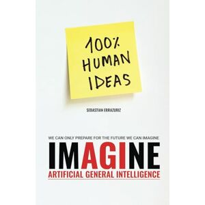 Errazuriz, Sebastian IMAGINE Artificial General Intelligence Errazuriz, Sebastian IMAGINE Artificial General Intelligence