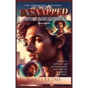 Williams-Parra, Tiffany U.N.S.N.A.P.P.E.D. Men's Edition: Barry S. Ricoma, Signature Author Williams-Parra, Tiffany U.N.S.N.A.P.P.E.D. Men's Edition: Barry S. Ricoma, Signature Author