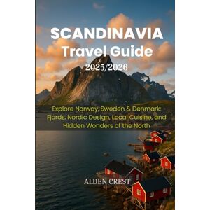 CREST, ALDEN SCANDINAVIA travel guide 2025/2026: Explore Norway, Sweden & Denmark: Fjords, Nordic Design, Local Cuisine, and Hidden Wonders of the North CREST, ALDEN SCANDINAVIA travel guide 2025/2026: Explore Norway, Sweden & Denmark: Fjords, Nordic Design, Local Cuisine, and Hidden Wonders of the North