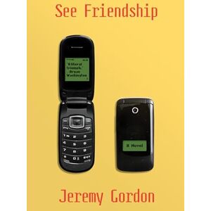 Gordon, Jeremy See Friendship: A Sharp Coming-of-Age Novel About Grief, Loneliness, and Male Friendship Online Gordon, Jeremy See Friendship: A Sharp Coming-of-Age Novel About Grief, Loneliness, and Male Friendship Online