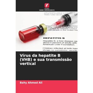 Ahmed Vírus da hepatite B (VHB) e sua transmissão vertical Ahmed Vírus da hepatite B (VHB) e sua transmissão vertical