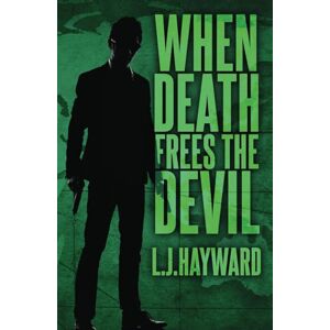 Hayward, L.J. When Death Frees the Devil (Death and the Devil) Hayward, L.J. When Death Frees the Devil (Death and the Devil)