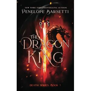 Barsetti, Penelope The Dragon King (Death Series) Barsetti, Penelope The Dragon King (Death Series)