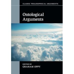 Ontological Arguments (Classic Philosophical Arguments) Ontological Arguments (Classic Philosophical Arguments)