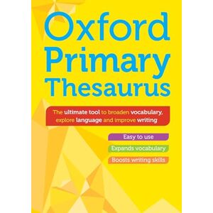 Dictionaries, Oxford Oxford Primary Thesaurus (Oxford Primary Dictionaries) Dictionaries, Oxford Oxford Primary Thesaurus (Oxford Primary Dictionaries)