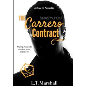 Marshall The Carrero Contract ~ Selling Your Soul: Alexi & Camilla (The Carrero Series) Marshall The Carrero Contract ~ Selling Your Soul: Alexi & Camilla (The Carrero Series)