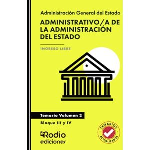 Rodio, EDICIONES Administrativo/a de la Administración del Estado. Temario. Volumen 2. Bloque III y IV. Acceso Libre Rodio, EDICIONES Administrativo/a de la Administración del Estado. Temario. Volumen 2. Bloque III y IV. Acceso Libre