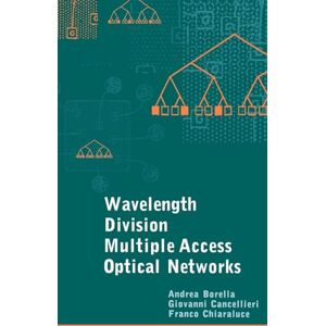 Borella, Andrea WDMA Optical Networks (Optoelectronics Library S.) Borella, Andrea WDMA Optical Networks (Optoelectronics Library S.)