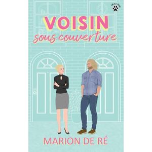 De Ré, Marion Voisin sous couverture: Une comédie romantique (Pour l'amour des comédies romantiques) De Ré, Marion Voisin sous couverture: Une comédie romantique (Pour l'amour des comédies romantiques)