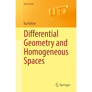 Köhler, Kai Differential Geometry and Homogeneous Spaces (Universitext) Köhler, Kai Differential Geometry and Homogeneous Spaces (Universitext)