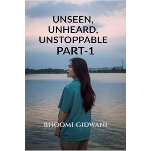 Bhoomi Gidwani Unseen, unheard, unstoppable: Bridging Global Perspectives: Book of Abstracts Bhoomi Gidwani Unseen, unheard, unstoppable: Bridging Global Perspectives: Book of Abstracts