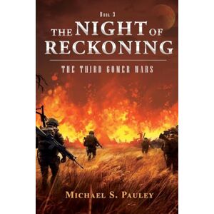 Pauley, Michael S The Night of Reckoning: The Third Gomer Wars Pauley, Michael S The Night of Reckoning: The Third Gomer Wars