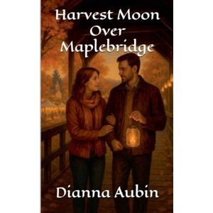 Aubin, Dianna Harvest Moon Over Maplebridge Aubin, Dianna Harvest Moon Over Maplebridge
