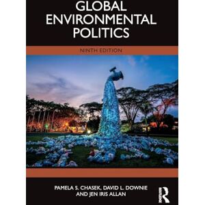Chasek, Pamela S. Global Environmental Politics Chasek, Pamela S. Global Environmental Politics