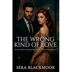 Blackmoor, Sera The Wrong Kind of Love Blackmoor, Sera The Wrong Kind of Love