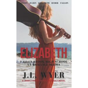 Wyer, J.L. Elizabeth (Fallen Brook High School YA Romance Series) Wyer, J.L. Elizabeth (Fallen Brook High School YA Romance Series)