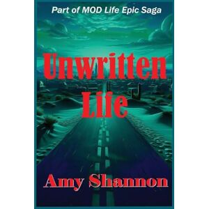 Shannon, Amy C Unwritten Life: 1 (Mod Life Epic Saga) Shannon, Amy C Unwritten Life: 1 (Mod Life Epic Saga)