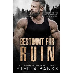 Banks, Stella Bestimmt für Ruin: Ein heißer Mann aus den Bergen Liebesroman (Bestimmt für den Mann aus den Bergen) Banks, Stella Bestimmt für Ruin: Ein heißer Mann aus den Bergen Liebesroman (Bestimmt für den Mann aus den Bergen)