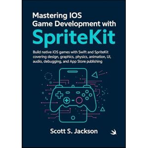 Jackson Mastering iOS Game Development with SpriteKit: Build native iOS games with Swift and SpriteKit covering design, graphics, physics, animation, UI, audio, debugging, and App Store publishing Jackson Mastering iOS Game Development with SpriteKit: Build native iOS games with Swift and SpriteKit covering design, graphics, physics, animation, UI, audio, debugging, and App Store publishing