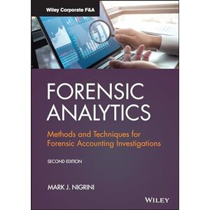 Nigrini, Mark J. Forensic Analytics: Methods and Techniques for Forensic Accounting Investigations (Wiley Corporate F&A) Nigrini, Mark J. Forensic Analytics: Methods and Techniques for Forensic Accounting Investigations (Wiley Corporate F&A)