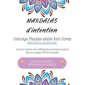 POTINO, Allison Coloriage Mandala Adulte Anti-Stress _ Mandalas d'intention: Carnet Bien-Être avec Affirmations Positives, Rituels de Respiration et Écriture Guidée ... et Retrouver la Sérénité (Mandala Bien-Être) POTINO, Allison Coloriage Mandala Adulte Anti-Stress _ Mandalas d'intention: Carnet Bien-Être avec Affirmations Positives, Rituels de Respiration et Écriture Guidée ... et Retrouver la Sérénité (Mandala Bien-Être)